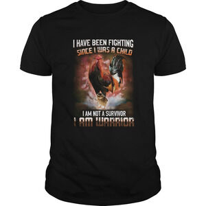 Rooster I Have Been Fighting Since I Was A Child I Am Not A Survivor I Am Shirt